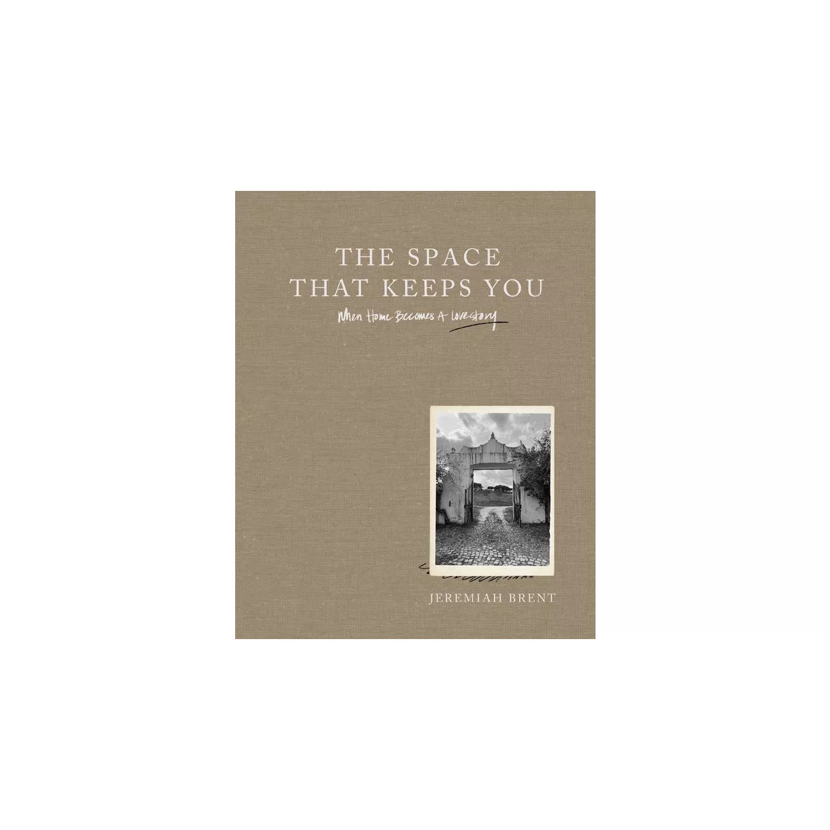The Space That Keeps You - by  Jeremiah Brent (Hardcover) | Target