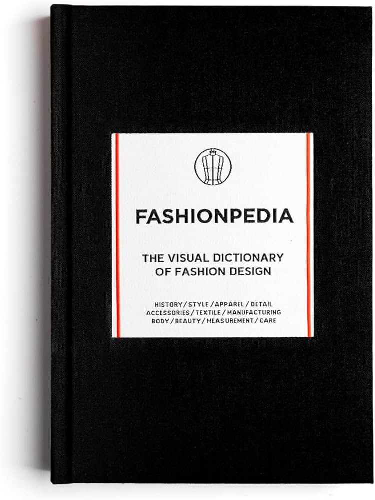 Fashionpedia: The Visual Dictionary of Fashion Design | Amazon (US)