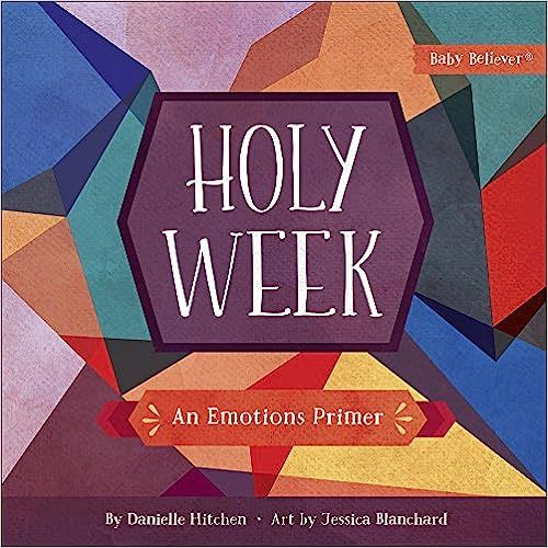 Holy Week: An Emotions Primer (Baby Believer®) | Amazon (US)
