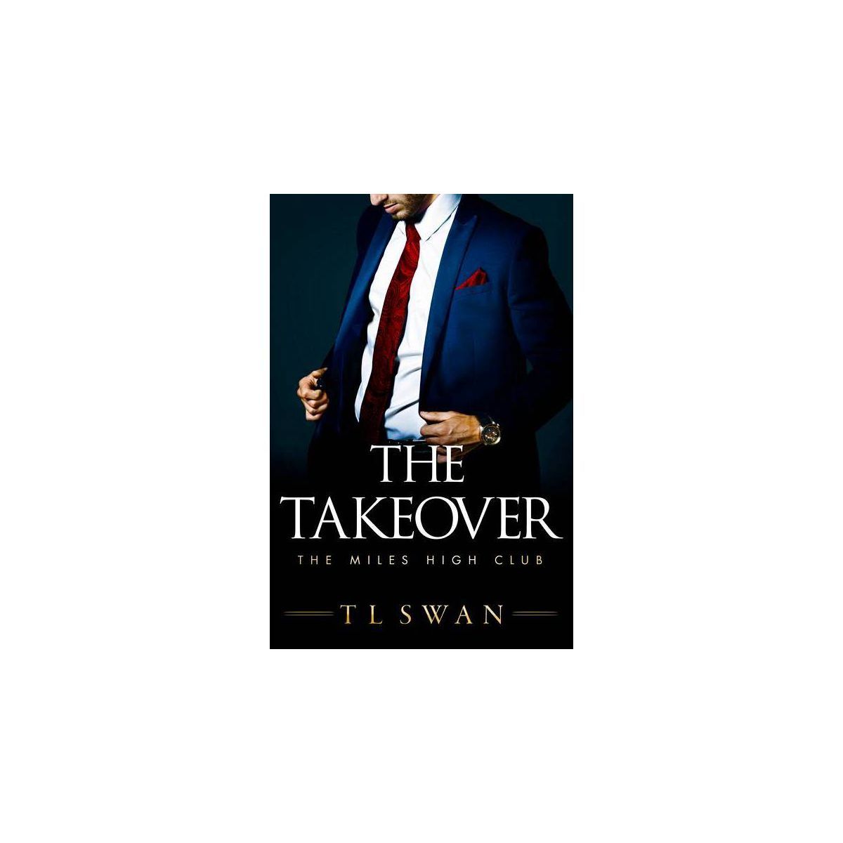 The Takeover - (The Miles High Club) by  T L Swan (Paperback) | Target