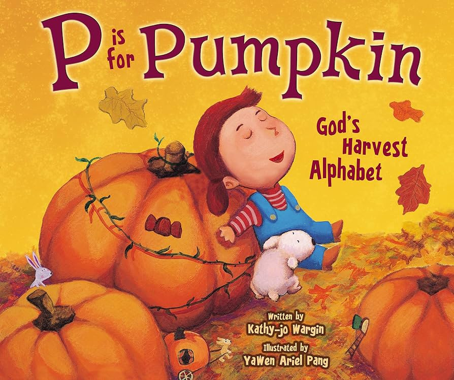 P Is for Pumpkin: God's Harvest Alphabet | Amazon (US)