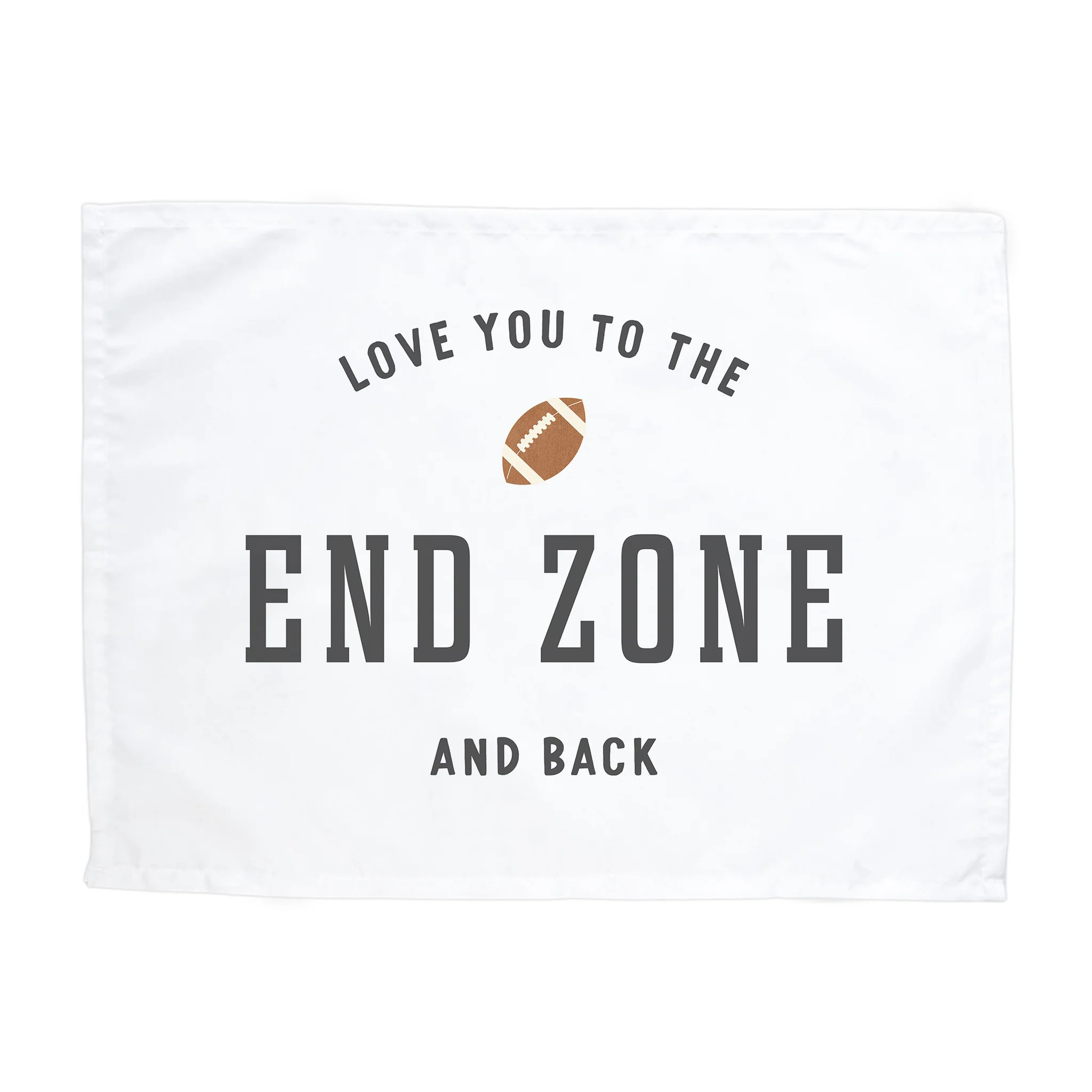 {White} I Love You to The End Zone Banner | Hunny Prints