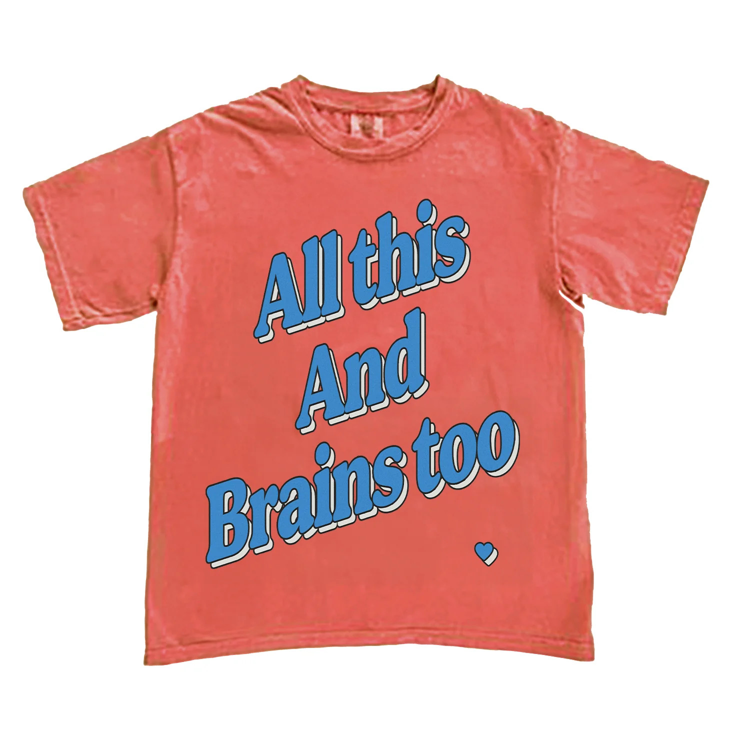All This And Brains Too Coral T-Shirt | Shop Kristin Jones