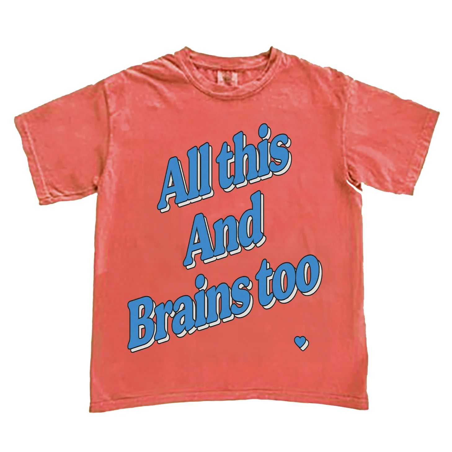 All This And Brains Too Coral T-Shirt | Shop Kristin Jones
