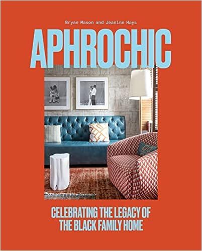 AphroChic: Celebrating the Legacy of the Black Family Home: Hays, Jeanine, Mason, Bryan: 97805932... | Amazon (US)