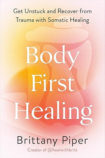 Body-First Healing: Get Unstuck and Recover from Trauma with Somatic Healing      Hardcover – M... | Amazon (US)