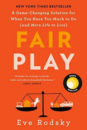 Fair Play: A Game-Changing Solution for When You Have Too Much to Do (and More Life to Live) | Amazon (US)