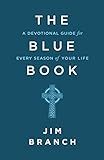 The Blue Book: A Devotional Guide for Every Season of Your Life: Branch, Jim: 9781530693146: Amaz... | Amazon (US)