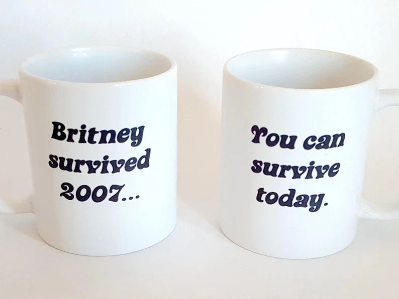Britney Spears Mug - Britney Survived 2007 You Can Survive Today Mug - Funny Mug - Gift for Britn... | Etsy (US)