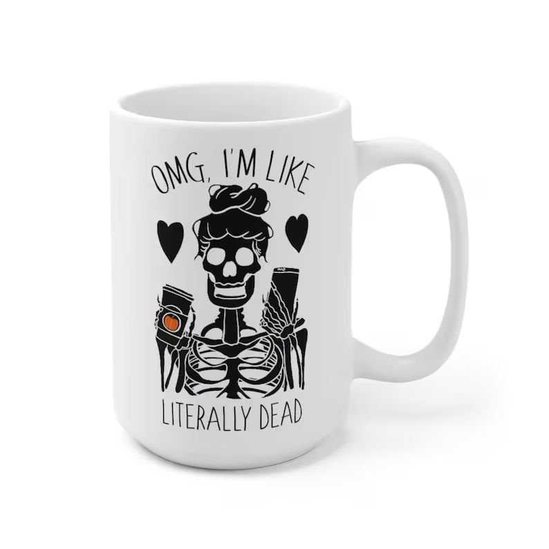 Halloween Mugs OMG I'm Like Literally Dead Skeleton | Etsy | Etsy (US)