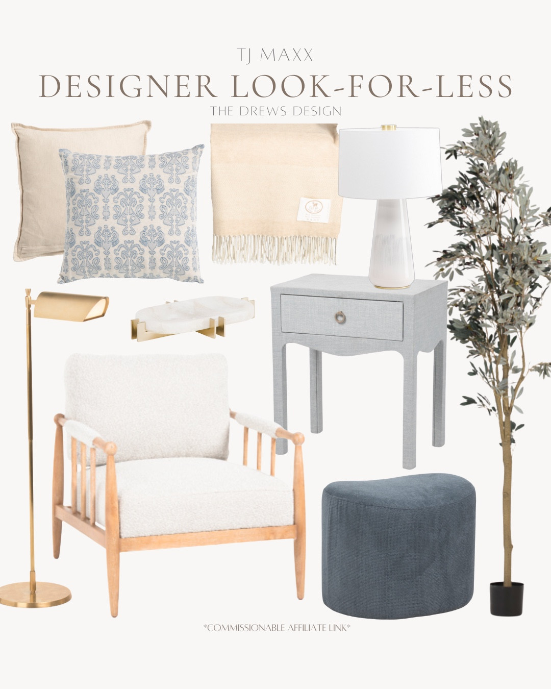 TJ Maxx looks for less include faux tree, ottoman, side table, table lamp, throw blanket, throw pillows, accent chair, tray, and floor lamp.

Home decor, looks for less, coastal home, home accents 

#LTKFindsUnder100 #LTKFindsUnder50 #LTKHome