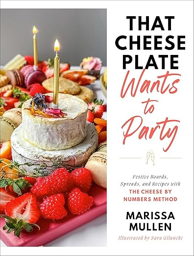 That Cheese Plate Wants to Party: Festive Boards, Spreads, and Recipes with the Cheese By Numbers... | Amazon (US)