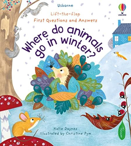 First Questions and Answers: Where Do Animals Go In Winter?      Hardcover – October 24, 2022 | Amazon (US)