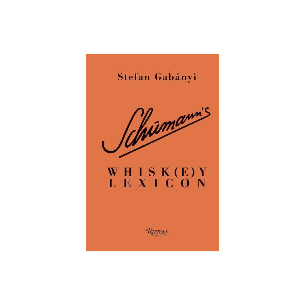 Schumann's Whisk(e)Y Lexicon - by Stefan Gabányi (Hardcover) | Target