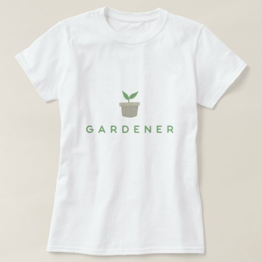 Gardener Tshirt | Zazzle.com | Zazzle