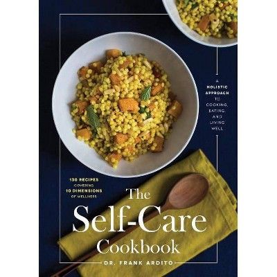 The Self-Care Cookbook - by  Frank Ardito (Hardcover) | Target