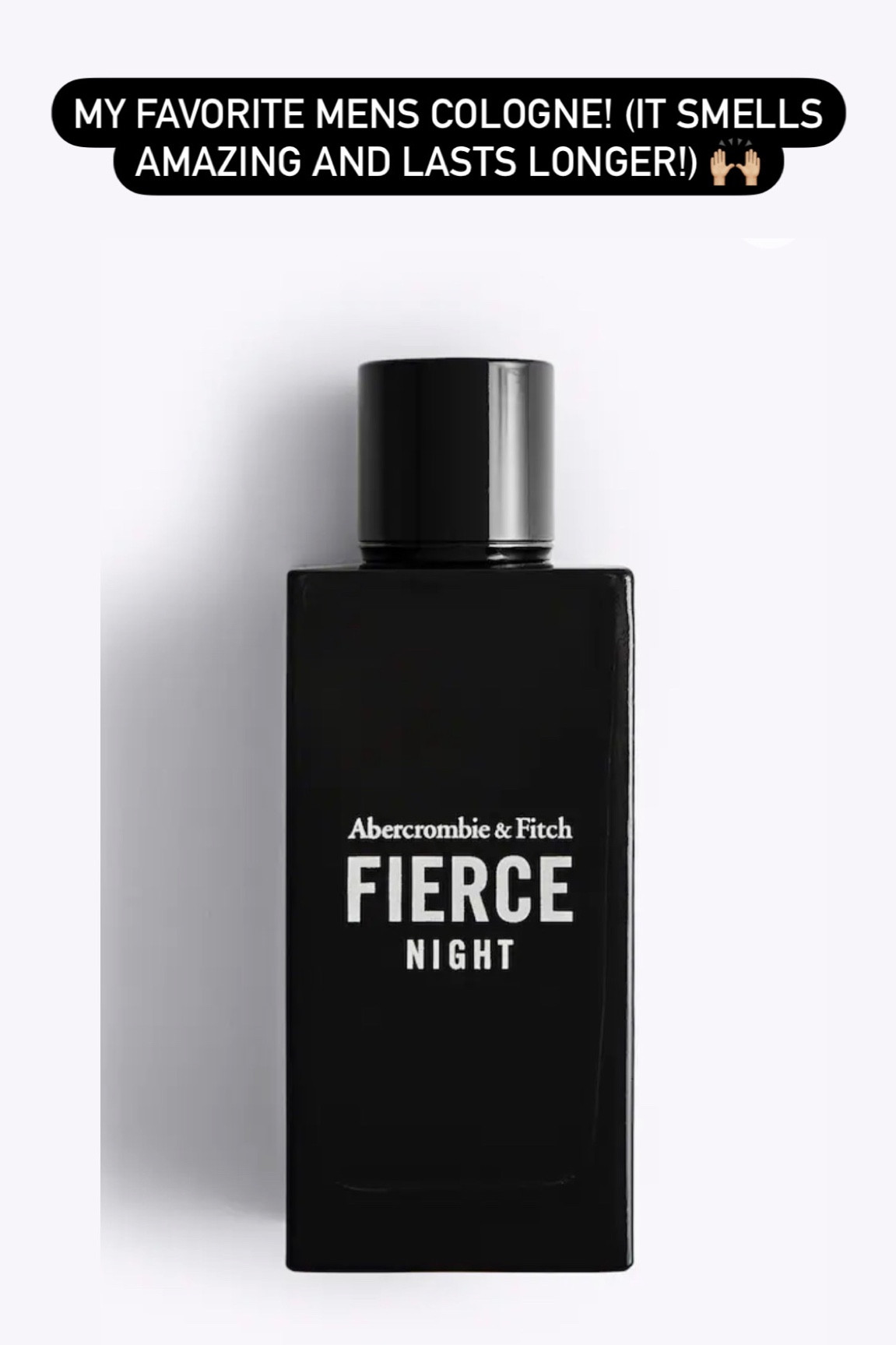 The men’s fierce night cologne from Abercrombie is my favorite at the moment! I loved my other ones like the dime beauty cologne and AEO cologne! But this one is so good and I feel like it holds the smell longer. 🙌🏼  (I have the 3.4 oz spray)

#LTKmens #LTKFind #LTKunder100