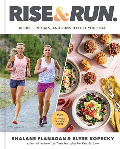 Rise and Run: Recipes, Rituals and Runs to Fuel Your Day: A Cookbook | Amazon (US)