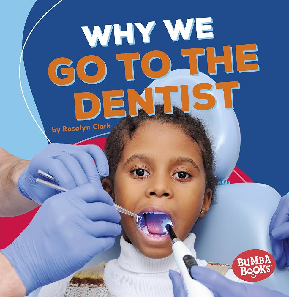 Why We Go to the Dentist (Bumba Books ® ― Health Matters) | Amazon (US)