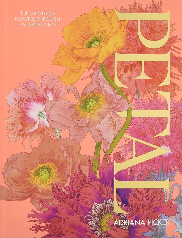 Petal: The World of Flowers Through an Artist's Eye | Amazon (UK)
