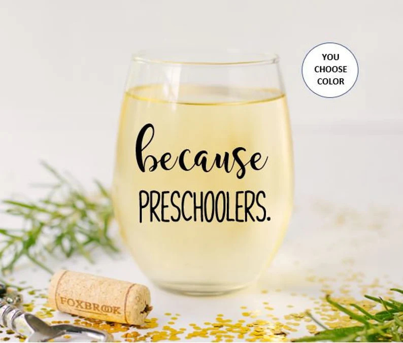 Because Preschoolers Stemless Wine Glass, Preschool Teacher Gift, Gift for Preschool teacher,  Pr... | Etsy (US)