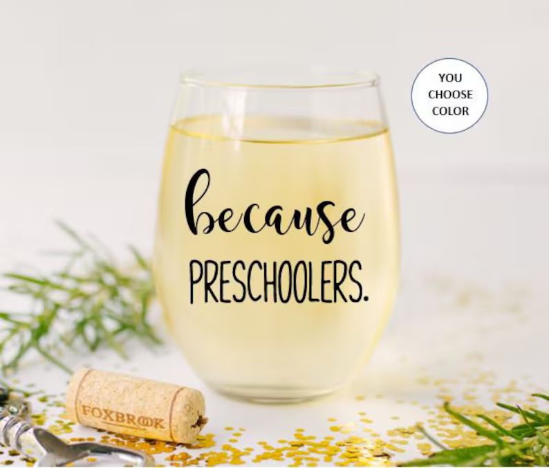 Because Preschoolers Stemless Wine Glass, Preschool Teacher Gift, Gift for Preschool teacher,  Pr... | Etsy (US)
