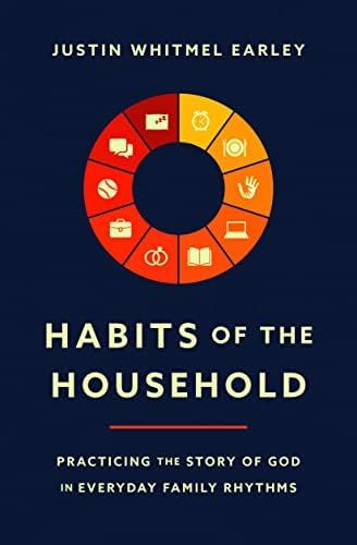 Habits of the Household: Practicing the Story of God in Everyday Family Rhythms    Paperback – ... | Amazon (US)