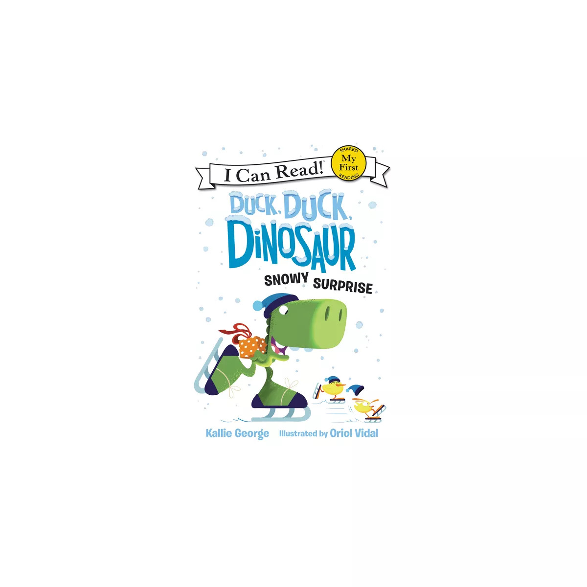 Duck, Duck, Dinosaur: Snowy Surprise - (My First I Can Read) by Kallie George | Target
