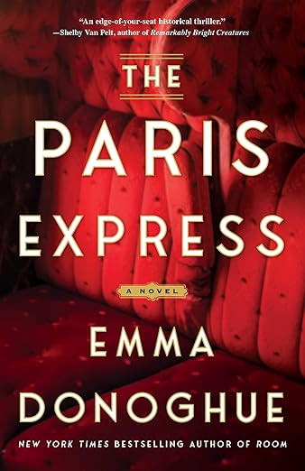 The Paris Express: A Novel: Donoghue, Emma: 9781668082799: Amazon.com: Books | Amazon (US)