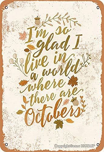 BIGYAK I'm So Glad I Live in A World There are Octobers Vintage Look 8X12 Inch Tin Decoration Pla... | Amazon (US)