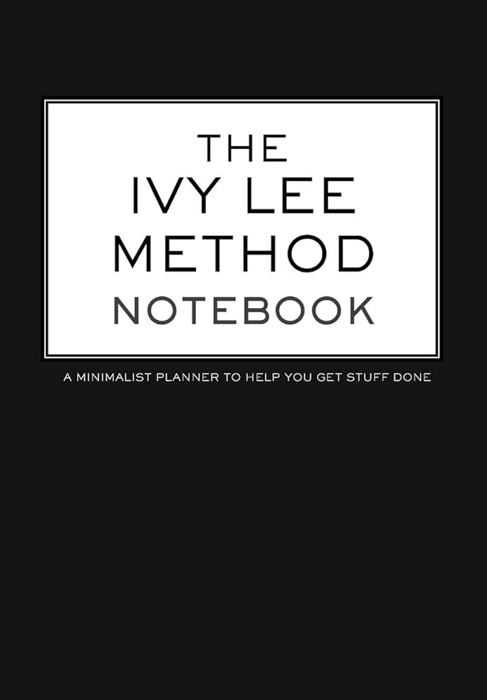 The Ivy Lee Method Notebook A Minimalist Planner to Help You Get Stuff Done: 6.69" x 9.61" Daily ... | Amazon (US)