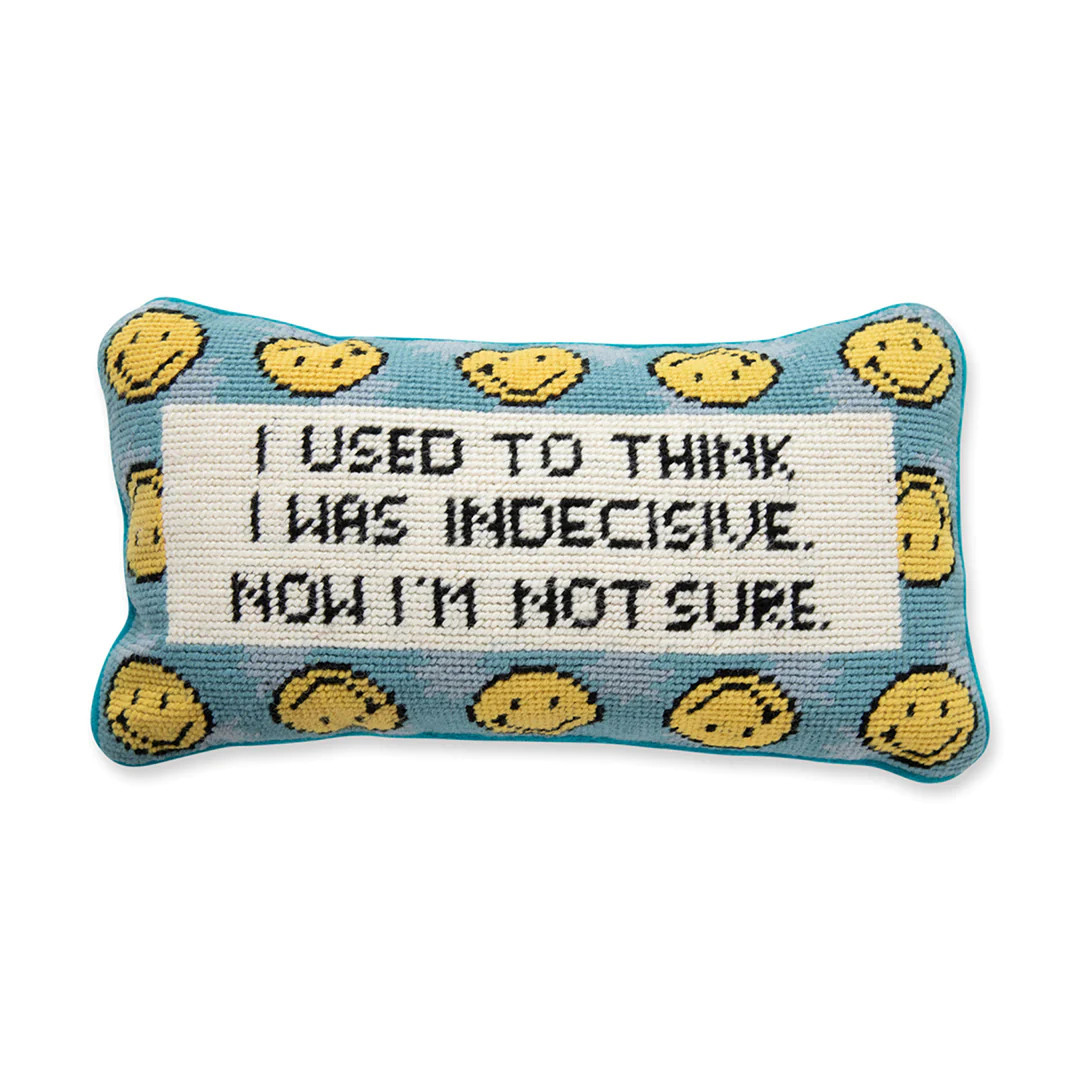 Furbish Studio - I Used to be Indecisive Needlepoint Pillow | Furbish Studio