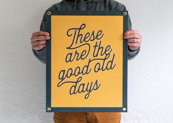 These Are the Good Old Days Felt Banner  Inspirational Flag - Etsy | Etsy (US)
