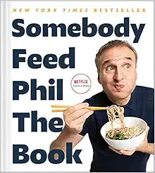 Somebody Feed Phil the Book: Untold Stories, Behind-the-Scenes Photos and Favorite Recipes: A Coo... | Amazon (US)