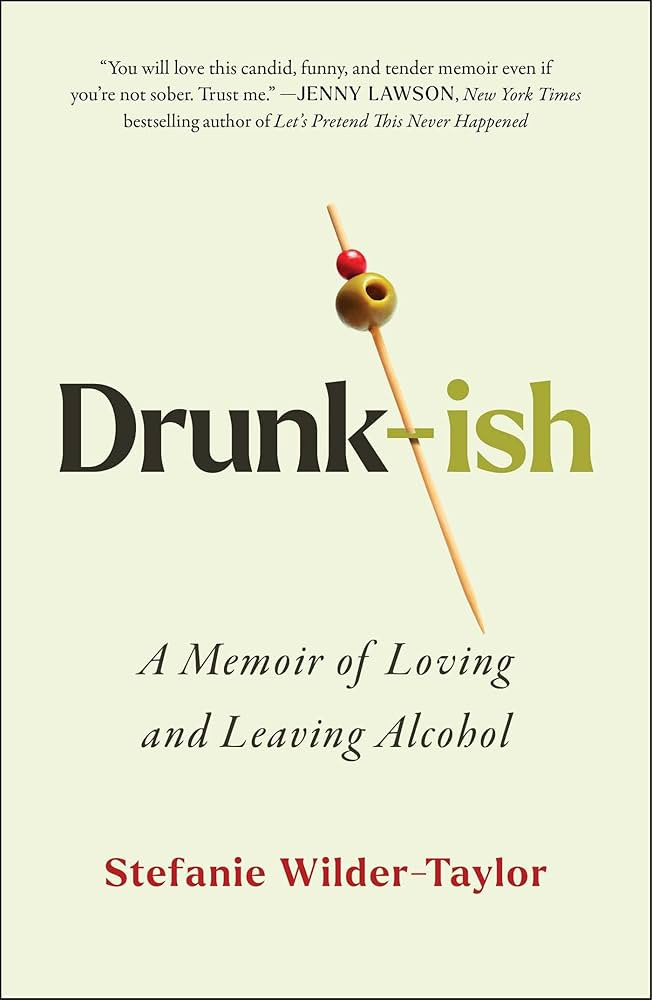 Drunk-ish: A Memoir of Loving and Leaving Alcohol | Amazon (US)