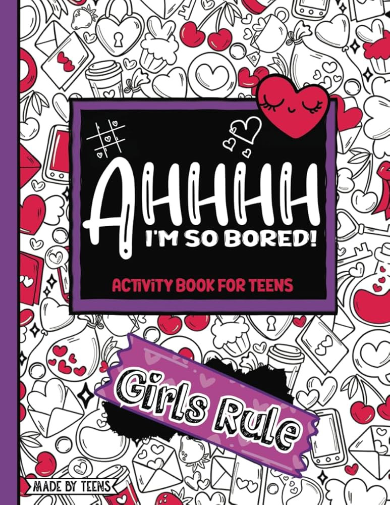 AHHHH I'm So Bored! Girls Rule Activity Book For Teens Made By Teens: 104 Pages of Cute Girlie Ma... | Amazon (US)