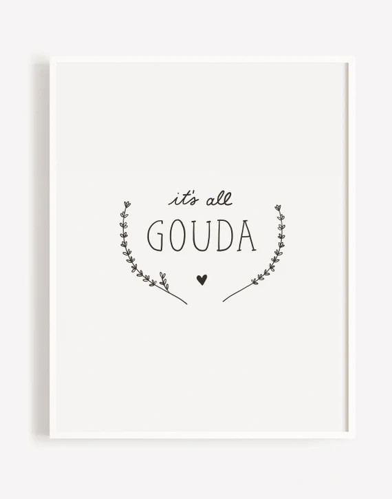 It's All Gouda Art Print | Etsy (US)