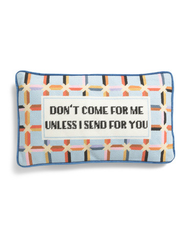 9X15 Dont Come For Me Needlepoint Pillow, Cotton/Polyester | TJ Maxx