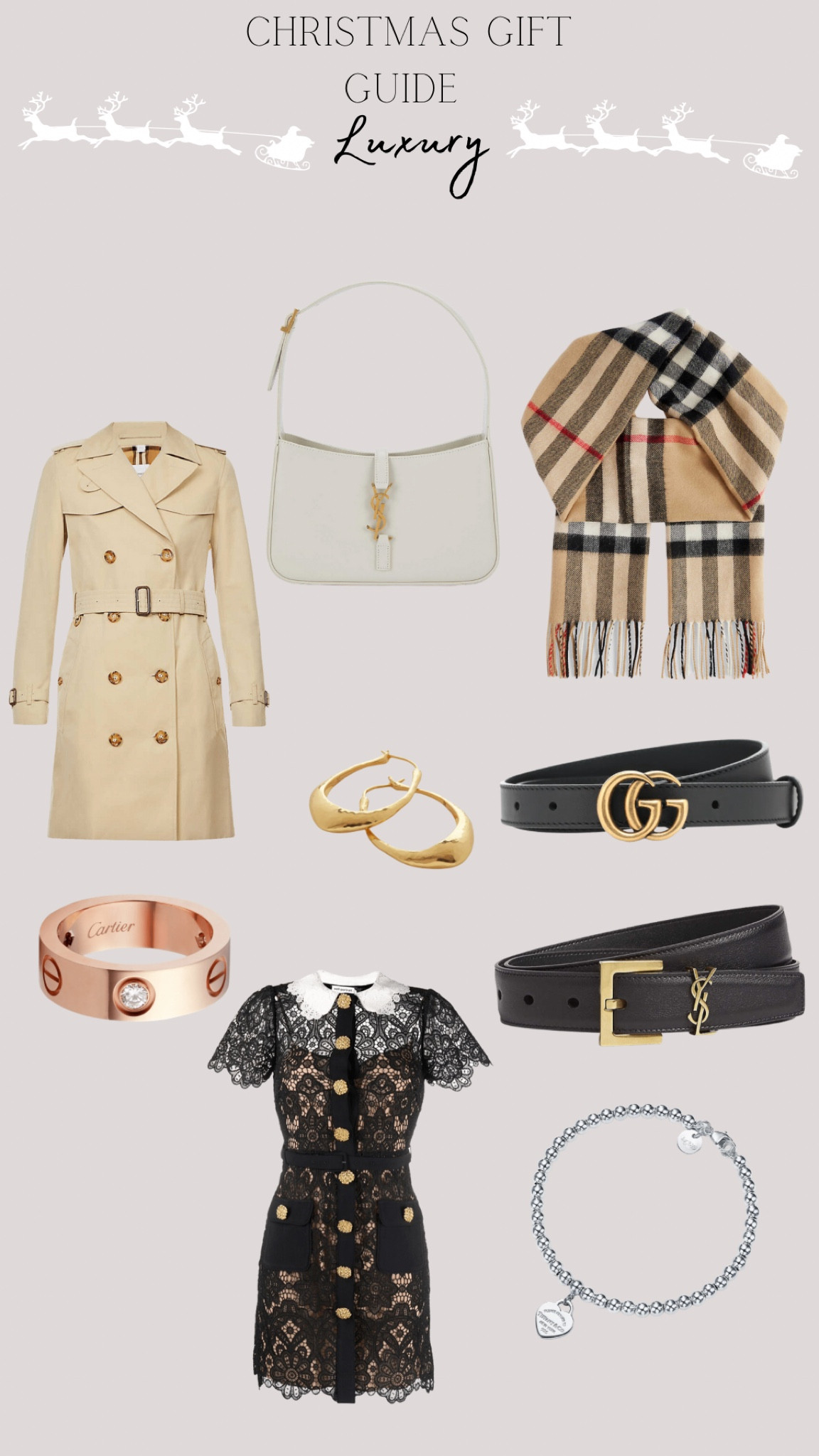My luxury Christmas gift guide 

#luxurygiftguide #luxurychristmas #christmasgiftguide #giftguide #saintlaurent #saintlaurentbag #burberryscarf #guccibelt #saintlaurentbelt #tiffanybracelet #selfportraitdress #monicavinader #monicavinaderearrings #burberry #burberrytrench #cartier #cartierlove 

#LTKSeasonal #LTKGiftGuide #LTKHoliday