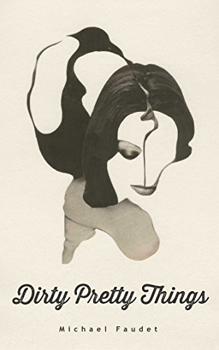 Dirty Pretty Things (Volume 1) (Michael Faudet) | Amazon (US)