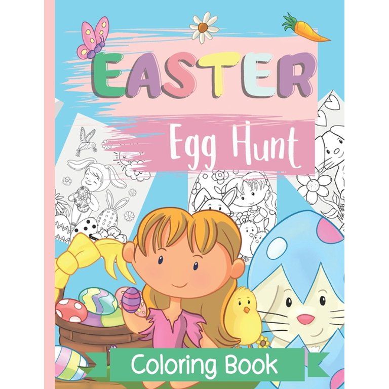 Easter Egg Coloring Book : Easter Bunny And Egg Hunt Coloring Book For Kids Ages 4 to 8, Plus 10 ... | Walmart (US)
