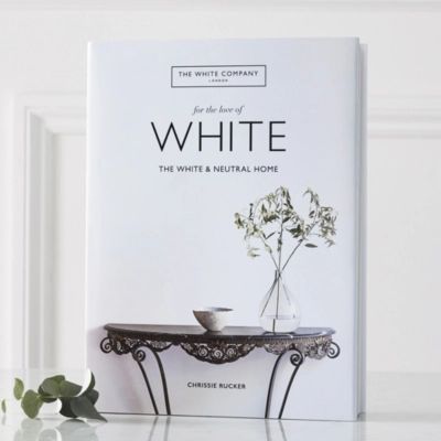 For the Love of White by Chrissie Rucker OBE Book | The White Company (US & CA)