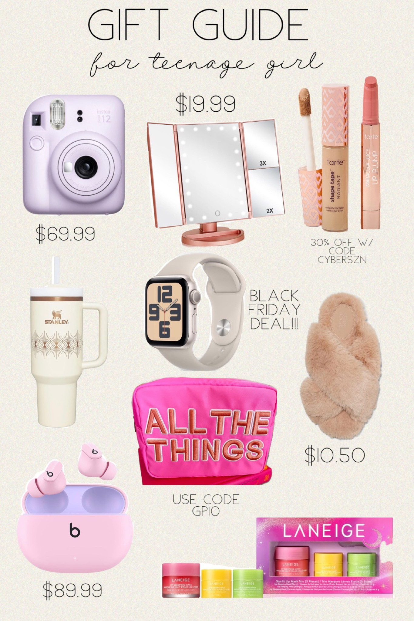 Gift Guide for Teenage Girl
Black Friday Deals

Beats Studio Buds - True Wireless Noise Cancelling Earbuds - Compatible with Apple & Android, Built-in Microphone, IPX4 Rating, Sweat Resistant Earphones, Class 1 Bluetooth Headphones - Sunset Pink / Laneige Holiday Hydration Gift Sets 2023 / Apple Watch SE (2nd Gen) [GPS 40mm] Smartwatch with Starlight Aluminum Case with Starlight Sport Band S/M. Fitness & Sleep Tracker, Crash Detection, Heart Rate Monitor / Owala FreeSip Insulated Stainless Steel Water Bottle with Straw /Stanley Quencher H2.O FlowState™ Tumbler 40oz Cream Gloss Deco / Flymiro Tri-fold Lighted Vanity Makeup Mirror with 3x/2x Magnification,21 LEDs Light and Touch Screen,180 Degree Free Rotation / Tarte shape tape™ radiant medium coverage concealer / Tarte maracuja juicy lip plump / Kenz Kustomz All The Things XL Bag - Bright Pink / Polaroid Now Camera Gen 2 Everything Box - Black/White / Fujifilm Instax Mini 12 Camera / Paris Crossband Faux Fur Slippers - Stars Above / tula exfoliating facial scrub trio

#giftguide #christmas #apple #teenager #girl #gabrielapolacek 

#LTKGiftGuide #LTKsalealert #LTKCyberWeek