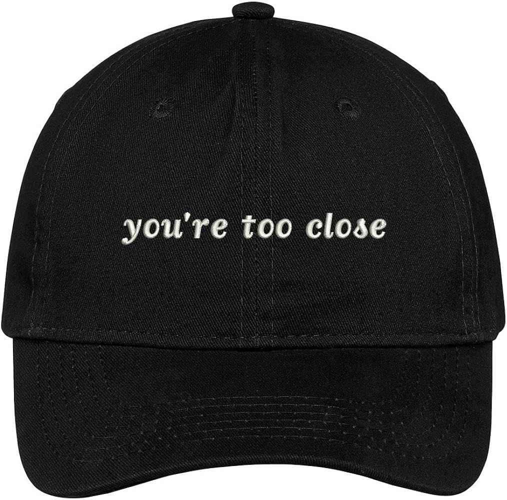 Trendy Apparel Shop You're Too Close Embroidered Adjustable Cotton Cap | Amazon (US)