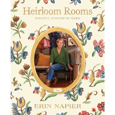 Heirloom Rooms - by  Erin Napier (Hardcover) | Target