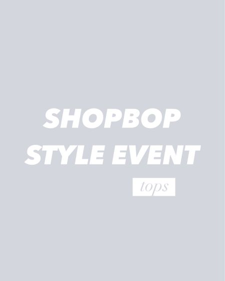Shopbop style event // tops

#LTKstyletip #LTKSeasonal #LTKsalealert
