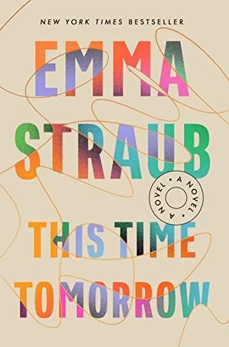 This Time Tomorrow: A Novel: Straub, Emma: 9780525539001: Amazon.com: Books | Amazon (US)