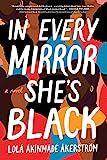 In Every Mirror She's Black: A Novel | Amazon (US)