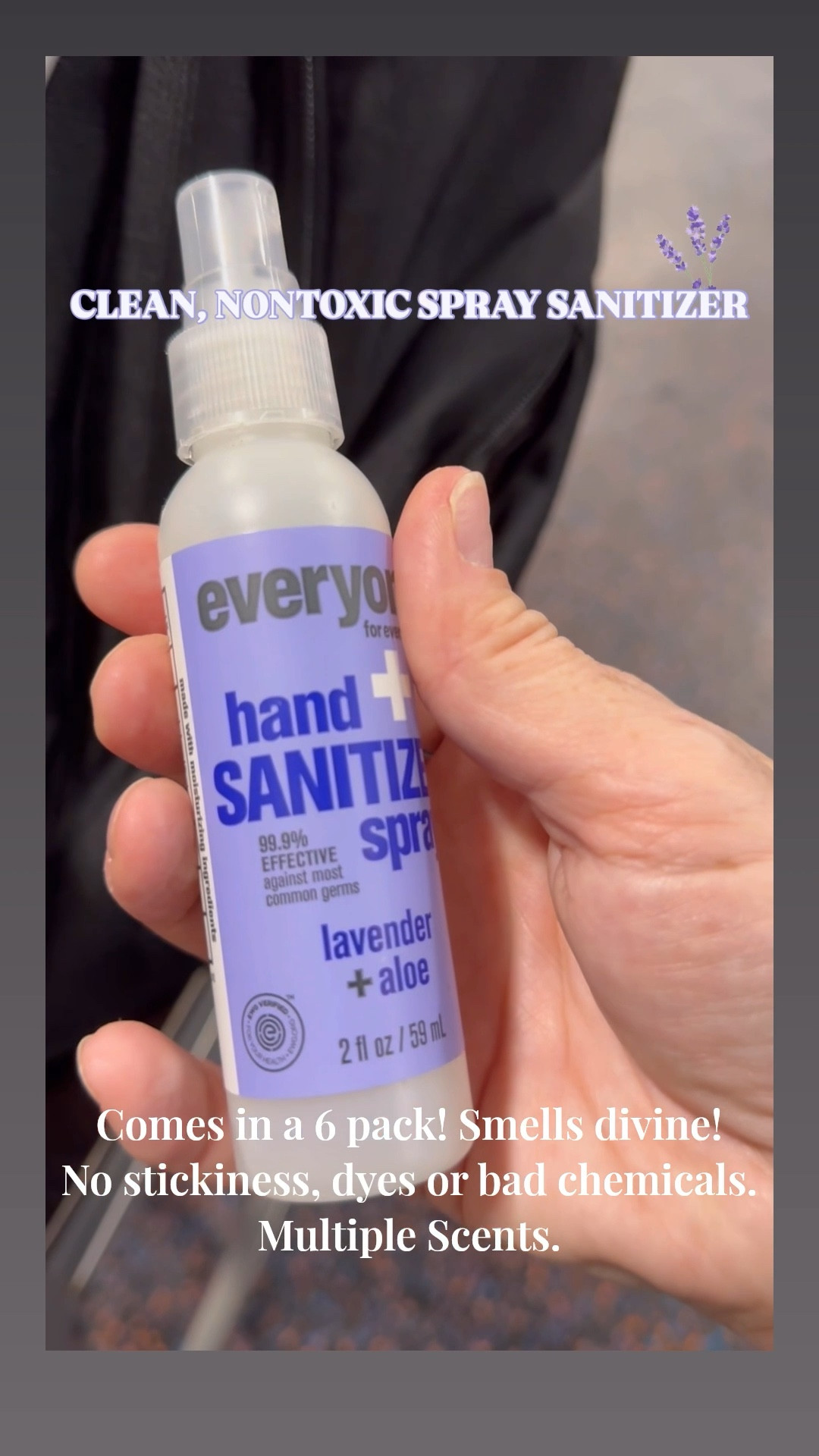 Clean, nontoxic hand sanitizer SPRAY made with essential oils and clean ingredients! 
The lavender smells divine, like real lavender because the ingredients are derived from plants and natural sources. 
This spray is so much better than gel and the alcohol is made from sugar and not chemicals. There are multiple scents to choose from and they come in a convenient six pack so you can put one in every bag. Perfect for diaper bags, lunchboxes, handbags, the car, your desk and backpacks! 
Family owned company, vegan & gluten-free and made with recycled bottles!
If you love the smell of lavender then trust me, you will love this hand sanitizer. 
Also available in coconut-lemon and ruby grapefruit. 
This company also makes hand soaps, kids body wash and soaps, as well as shampoo and conditioner. Everything is highly rated with quick shipping!!
Buy it!! My family loves it. It’s a great value and deal.  

#LTKBeauty #LTKStyleTip #LTKFamily