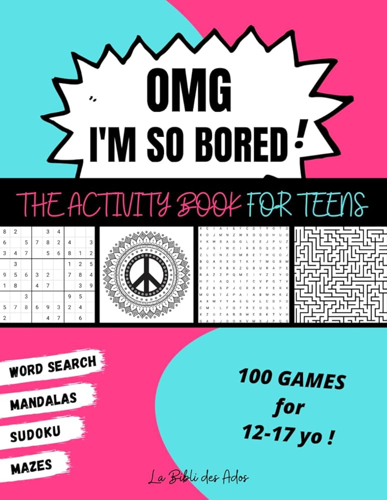 OMG I'm So Bored ! The Activity Book for Teens: 100 Games for 12-17 years old | Sudoku - Word Sea... | Amazon (US)
